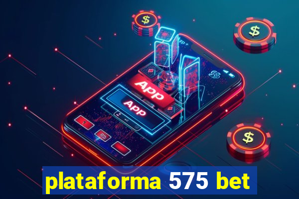 plataforma 575 bet